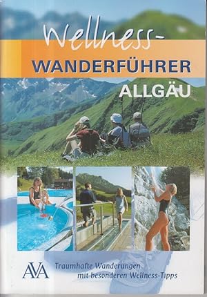 Wellness-Wanderführer Allgäu. Traumhafte Wanderungen mit besonderen Wellness-Tipps.