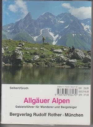 Allgäuer Alpen : Gebietsführer für Wanderer u. Bergsteiger. Heinz Groth. Neu bearb. von Dieter Se...