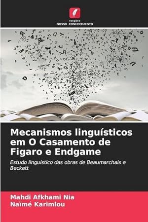 Seller image for Mecanismos lingusticos em O Casamento de Figaro e Endgame : Estudo lingustico das obras de Beaumarchais e Beckett for sale by AHA-BUCH GmbH