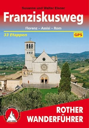 Franziskusweg. 33 Etappen mit GPS-Tracks Florenz - Assisi - Rom