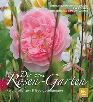 Seller image for Der neue Rosen-Garten - Partnerpflanzen & Beetgestaltungen for sale by primatexxt Buchversand