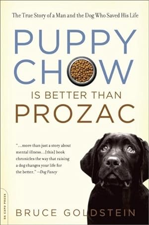 Immagine del venditore per Puppy Chow Is Better Than Prozac venduto da GreatBookPrices