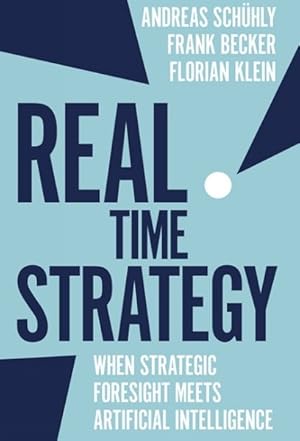 Immagine del venditore per Real Time Strategy : When Strategic Foresight Meets Artificial Intelligence venduto da GreatBookPricesUK