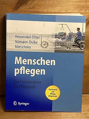 Bild des Verkufers fr Menschen pflegen : der Praxisbegleiter fr Pflegeprofis basierend auf Pflegdiagnosen. Annette Heuwinkel-Otter (Hrsg.) . zum Verkauf von Buchhandlung Neues Leben