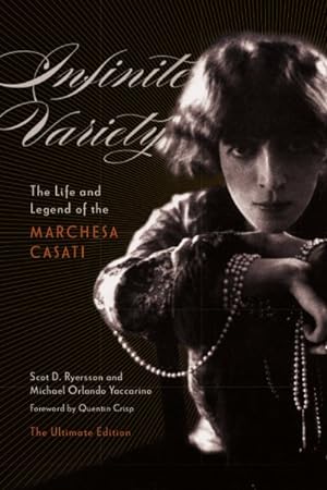 Immagine del venditore per Infinite Variety : The Life and Legend of the Marchesa Casati: The Ultimate Edition venduto da GreatBookPrices