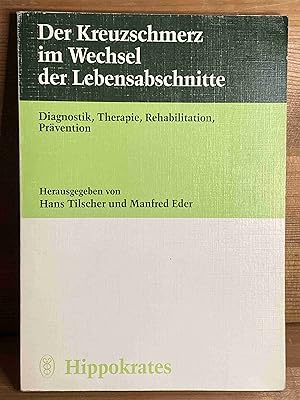 Immagine del venditore per Der Kreuzschmerz im Wechsel der Lebensabschnitte : Diagnostik, Therapie, Rehabilitation, Prvention. hrsg. von Hans Tilscher und Manfred Eder venduto da Buchhandlung Neues Leben