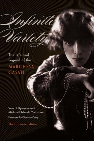 Imagen del vendedor de Infinite Variety : The Life and Legend of the Marchesa Casati: The Ultimate Edition a la venta por GreatBookPrices
