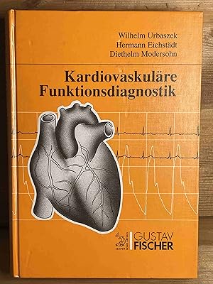 Kardiovaskuläre Funktionsdiagnostik : mit 119 Tabellen. Urbaszek, W. . (Hrsg.)