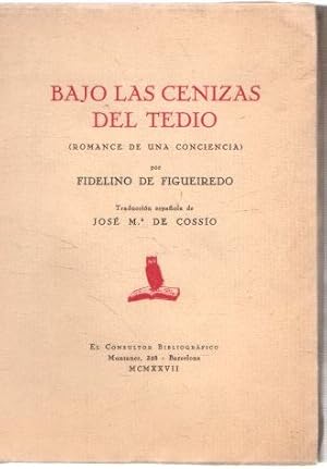 Imagen del vendedor de Bajo las cenizas del Tedio (Romance de una conciencia) . a la venta por Librera Astarloa