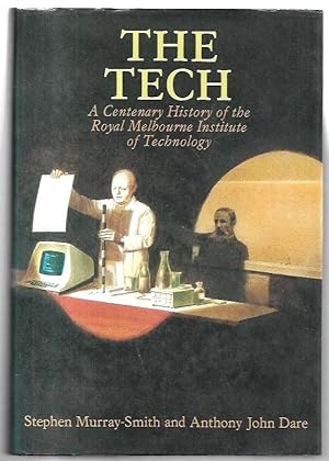 Seller image for The Tech : A Centenary History of the Royal Melbourne Institute of Technology. for sale by City Basement Books
