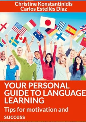 Bild des Verkufers fr Your Personal Guide To Language Learning: Tips For Motivation And Success : Tips For Motivation And Success zum Verkauf von AHA-BUCH GmbH