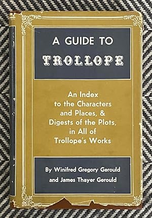 Immagine del venditore per A Guide to Trollope: An index to the Characters and Places, and Digests of the Plots, in All of Trollope's Works venduto da Exchange Value Books