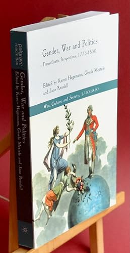 Image du vendeur pour Gender, War and Politics. Transatlantic Perspectives, 1775-1830. First paperback printing. NEW mis en vente par Libris Books
