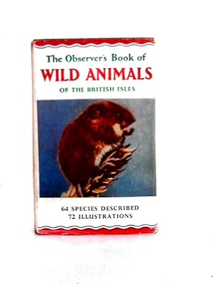 Bild des Verkufers fr The Observer's Book of Wild Animals of the British Isles zum Verkauf von World of Rare Books