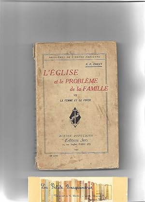Bild des Verkufers fr L'glise et le problme de la famille Tome VII : La femme et le foyer zum Verkauf von La Petite Bouquinerie