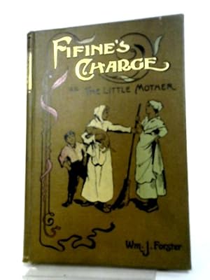 Imagen del vendedor de Fifine's Charge Or, The Little Mother a la venta por World of Rare Books