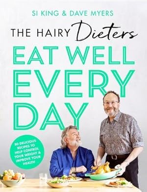 Bild des Verkufers fr The Hairy Dieters' Eat Well Every Day : 80 Delicious Recipes To Help Control Your Weight & Improve Your Health zum Verkauf von AHA-BUCH GmbH