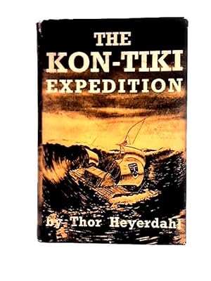 Image du vendeur pour The Kon-tiki Expedition, By Raft Across the South Seas mis en vente par World of Rare Books