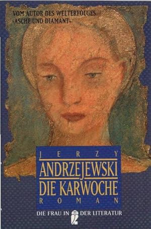 Bild des Verkufers fr Die Karwoche : Roman. Aus dem Poln. bers. von Oskar Jan Tauschinski. Mit einem Nachw. von Ariane Thomalla / Ullstein ; Nr. 30304 : Die Frau in der Literatur zum Verkauf von Schrmann und Kiewning GbR