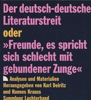 Bild des Verkufers fr Der deutsch-deutsche Literaturstreit oder "Freunde, es spricht sich schlecht mit gebundener Zunge" : Analysen und Materialien. hrsg. von Karl Deiritz und Hannes Krauss / Sammlung Luchterhand ; 1002 zum Verkauf von Schrmann und Kiewning GbR