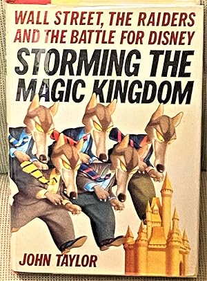 Storming the Magic Kingdom, Wall Street, The Raiders, and the Battle for Disney