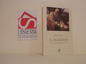 Il sacrificio. Elemento fondamentale di civiltà e di individuazione