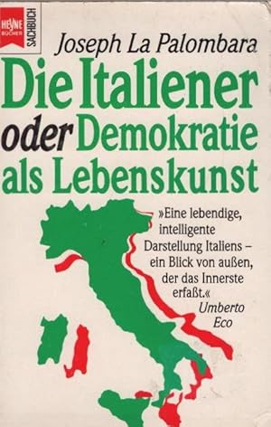 Imagen del vendedor de Die Italiener oder Demokratie als Lebenskunst. Joseph La Palombara. Aus dem Amerikan. von Christian Rojahn / Heyne-Bcher / 19 / Heyne-Sachbuch ; Nr. 192 a la venta por Schrmann und Kiewning GbR