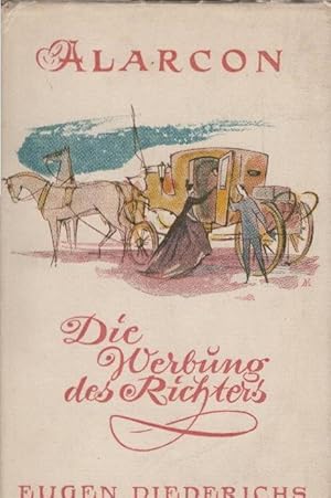 Seller image for Die Werbung des Richters. Pedro Antonio de Alarcn. Frei nach d. Span. von Arnold Krieger for sale by Schrmann und Kiewning GbR