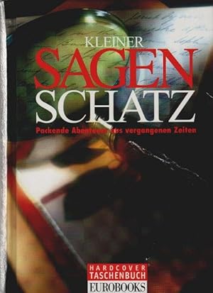 Bild des Verkufers fr Kleiner Sagenschatz : Packende Abenteuer aus vergangenen Zeiten. zum Verkauf von Schrmann und Kiewning GbR