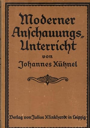 Imagen del vendedor de Moderner Anschauungsunterricht : Eine Reformschrift. a la venta por Schrmann und Kiewning GbR