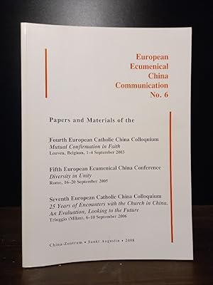 Papers and Materials of the Fourth European Catholic China Colloquium, Mutual Confirmation in Fai...