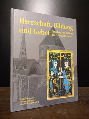 Imagen del vendedor de Herrschaft, Bildung und Gebet. Grndung und Anfnge des Frauenstifts Essen. Herausgegeben von Gnter Berghaus, Thomas Schilp und Michael Schlagheck. a la venta por Antiquariat Kretzer