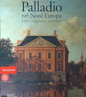 Imagen del vendedor de Palladio nel nord Europa Libri, viaggiatori, architetti a la venta por Miliardi di Parole