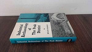 Seller image for Industrial Archaeology of the Peak District (Industrial Archaeology of British Isles S.) for sale by BoundlessBookstore