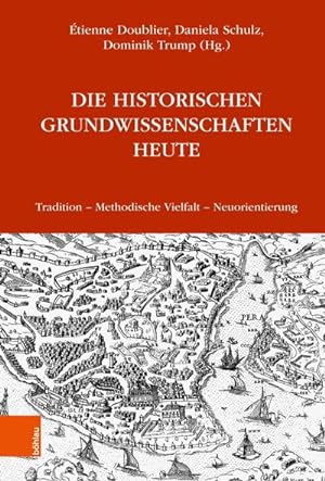 Seller image for Die Historischen Grundwissenschaften heute: Tradition   Methodische Vielfalt   Neuorientierung : Tradition - Methodische Vielfalt - Neuorientierung for sale by AHA-BUCH