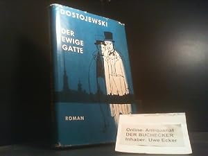 Bild des Verkufers fr Der ewige Gatte : Roman. F. M. Dostojewski. [Ins Dt. bertr. von Ilse Krmer] zum Verkauf von Der Buchecker