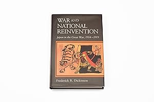 War and National Reinvention: Japan in the Great War, 1914-1919