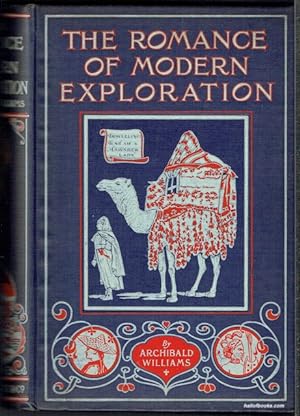 The Romance Of Modern Exploration: With Descriptions Of Curious Customs, Thrilling Adventures And...