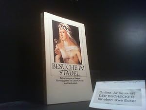 Seller image for Besuche im Stdel : Betrachtungen zu Bildern. hrsg. von Klaus Gallwitz. Mit biograph. Notizen von Dolf Sternberger / Insel-Taschenbuch ; 939 for sale by Der Buchecker