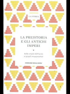 La Preistoria e gli antichi imperi