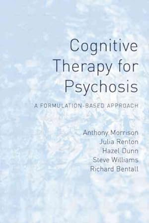 Immagine del venditore per Cognitive Therapy for Psychosis : A Formulation-Based Approach venduto da GreatBookPrices