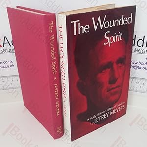 The Wounded Spirit: A Study of Seven Pillars of Wisdom