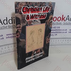 Seller image for Christian Life & Witness: A Mission England Training Course for sale by BookAddiction (ibooknet member)