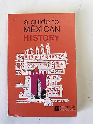 Image du vendeur pour A Guide to Mexican History mis en vente par Sheapast Art and Books