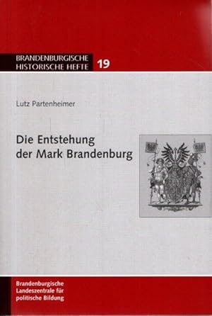 Bild des Verkufers fr Die Entstehung der Mark Brandenburg. (Brandenburgische Historische Hefte Nr. 19) zum Verkauf von nika-books, art & crafts GbR