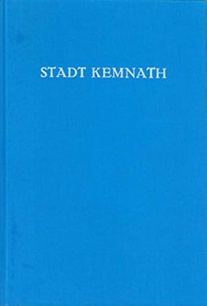 Bild des Verkufers fr Stadt Kemnath Aus der Geschichte der Stadt Kemnath Heimatbuch. Herausgeber: Stadtgemeinde Kemnath zum Verkauf von Antiquariat REDIVIVUS