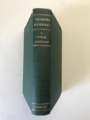 Imagen del vendedor de Theodore Roosevelt A Typical American (Presentation copy) a la venta por Sheapast Art and Books