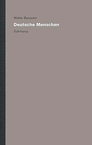 Bild des Verkufers fr Werke und Nachla. Kritische Gesamtausgabe: Band 10: Deutsche Menschen / Walter Benjamin ; herausgegeben von Momme Brodersen; Werke und Nachla : kritische Gesamtausgabe / Walter Benjamin, Band 10 zum Verkauf von Licus Media