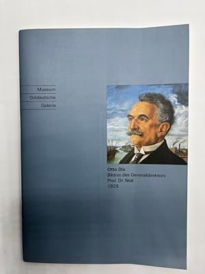 Imagen del vendedor de Foyer-Ausstellung Otto Dix - Bildnis des Generaldirektors Prof. Dr. Ludwig No 1928. Austellungskatalog bearb. von Gerhard Leistner. Mit einem Restaurierungsbericht von Irmgard Strauss. Museum Ostdeutsche Galerie, Regensburg / Stiftung Ostdeutsche Galerie: Foyer-Ausstellung ; 1 a la venta por Antiquariat REDIVIVUS