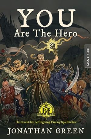 Image du vendeur pour You are the Hero : Die Geschichte der Fighting Fantasy Spielbcher mis en vente par AHA-BUCH GmbH